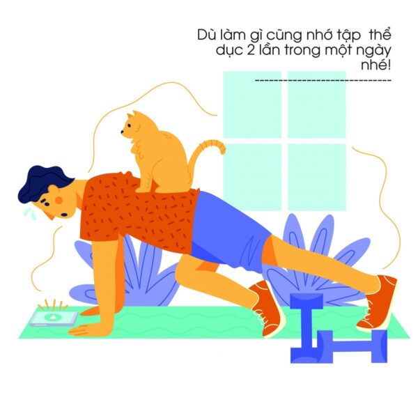 Dù làm gì cũng nhớ tập thể dục 2 lần trong một ngày nhé!